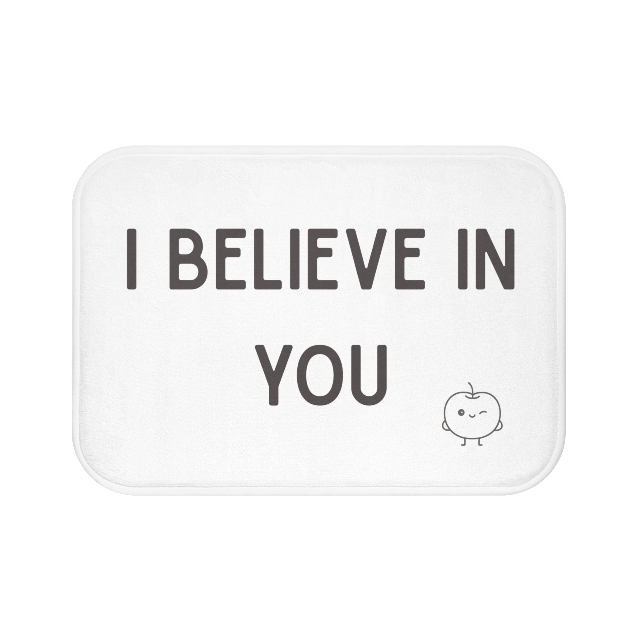"I Believe In You" Bath Mat