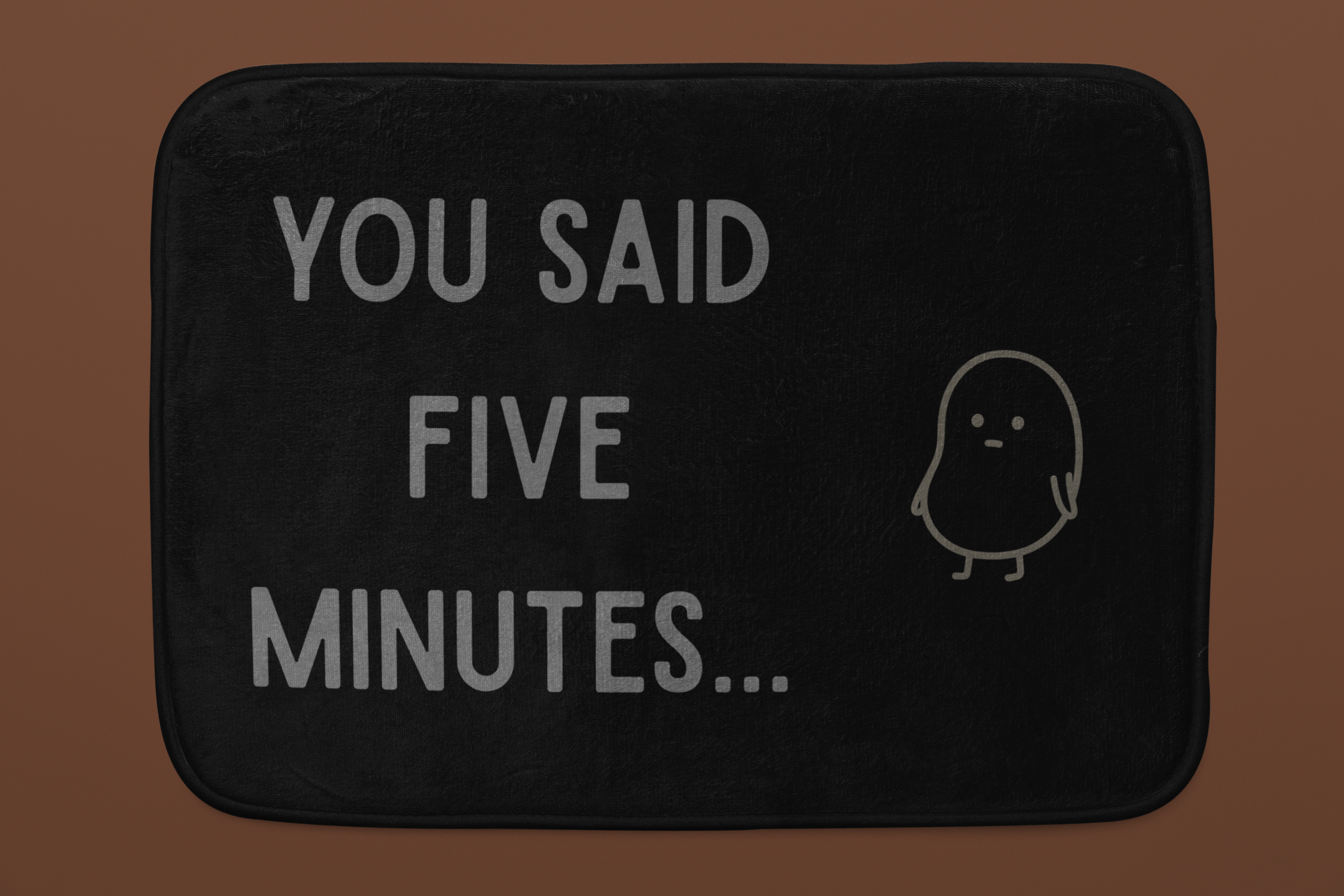 "You Said Five Minutes..." Non-Slip Bath Mat with the cheeky Bean