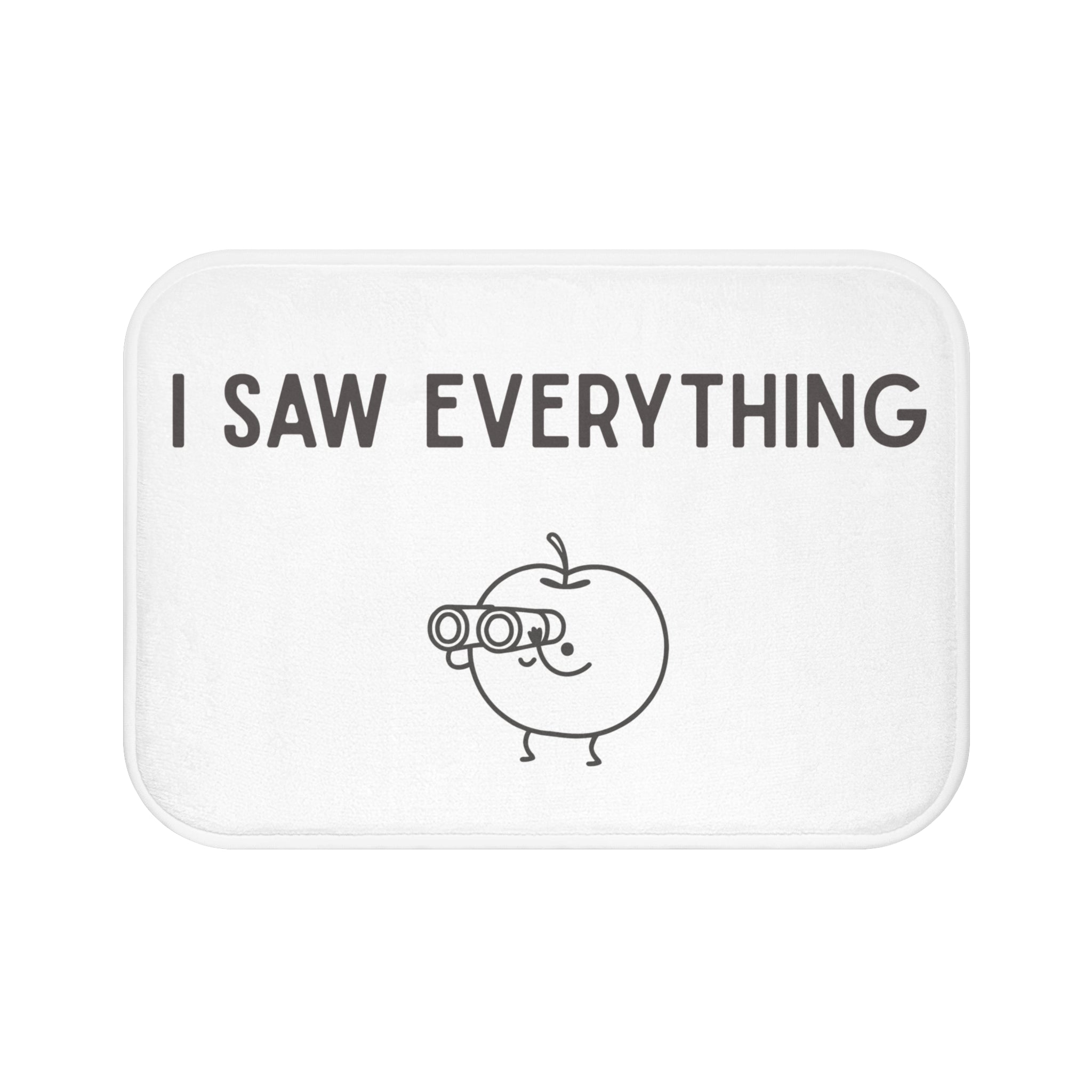 "I Saw Everything" Bath Mat – Funny Cute Bathroom Mat