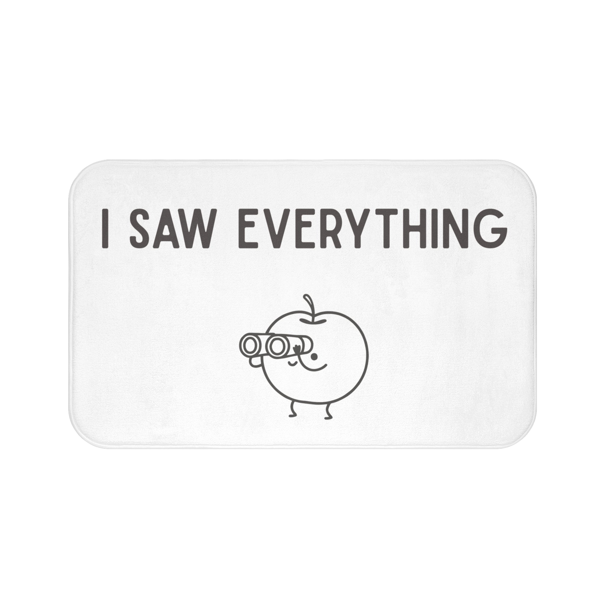 "I Saw Everything" Bath Mat – Funny Cute Bathroom Mat
