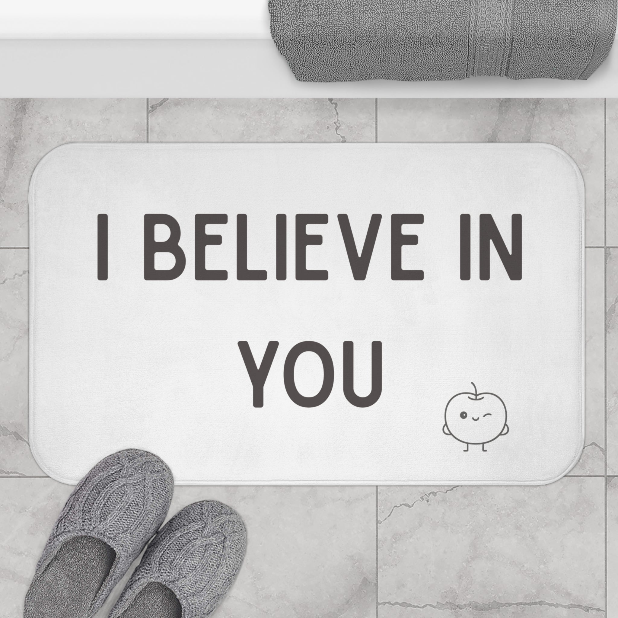 "I Believe In You" Bath Mat