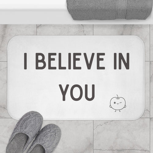 "I Believe In You" Bath Mat